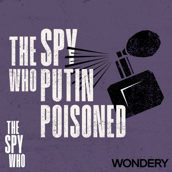 The Spy Who Putin Poisoned | The Exchange | 2