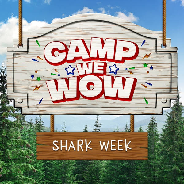 Camp WeWow Shark Week Day 1: Scaredy Sharks and The Science of Fear
