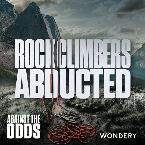Rock Climbers Abducted | Hostage Situation | 2