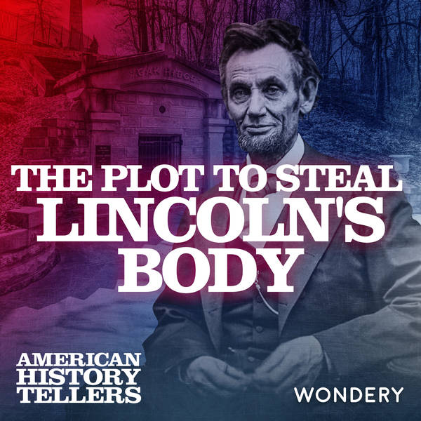 The Plot to Steal Lincoln's Body | The Roper | 2