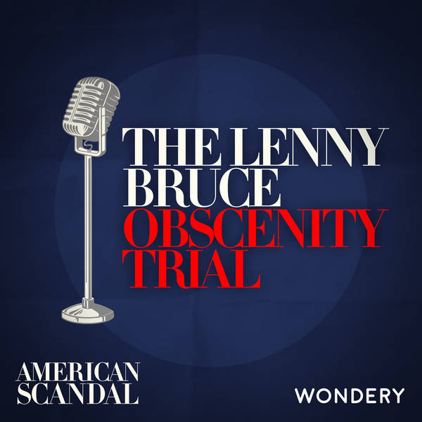 The Lenny Bruce Obscenity Trial - I’m Not a Comedian | 2