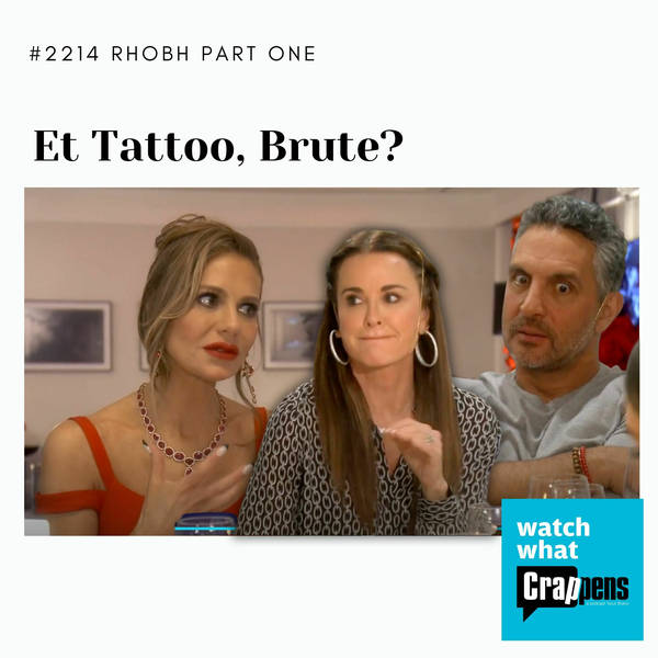 2214: RHOBH Part 1: Et Tattoo, Brute?