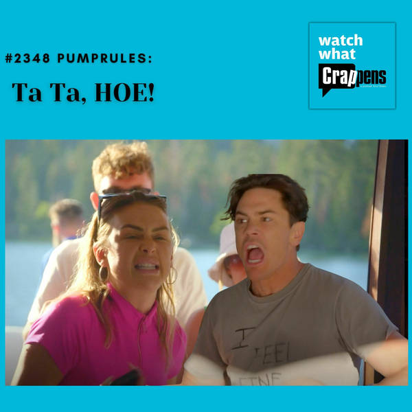 #2348 PumpRules: Ta Ta, HOE!