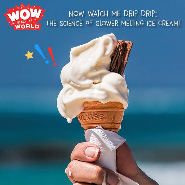 Now Watch Me Drip Drip: The Science Of Slower Melting Ice Cream! (Encore - 1/14/19)