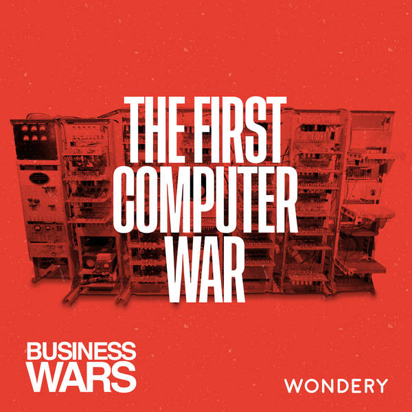 The First Computer War - IBM versus The UNIVAC | 3