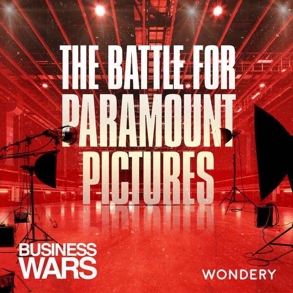 The Battle for Paramount Pictures | Reinventing an Empire | 5