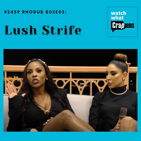 #2459 RHODub S02E02: Lush Strife