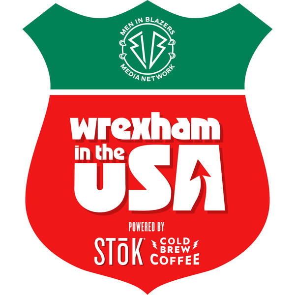Men in Blazers "Wrexham in the USA" with Thomas Lewis aka Tommy Cheese, Powered by SToK