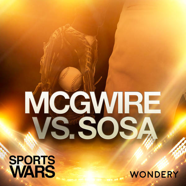 McGwire vs. Sosa — Saving Baseball | 1