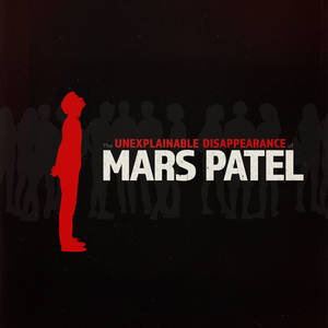 The Unexplainable Disappearance of Mars Patel image