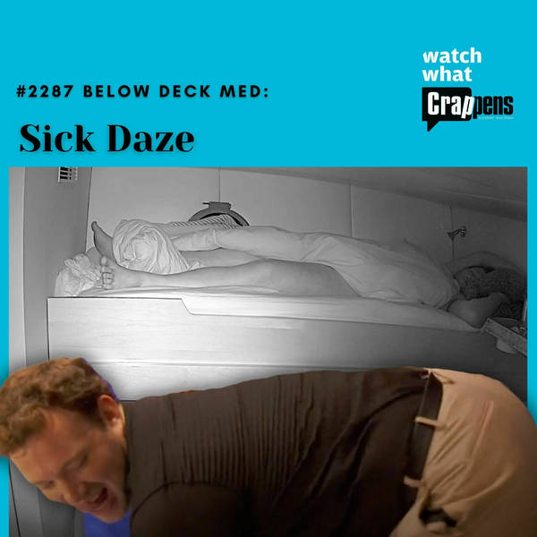 #2287 Below Deck Med: Sick Daze