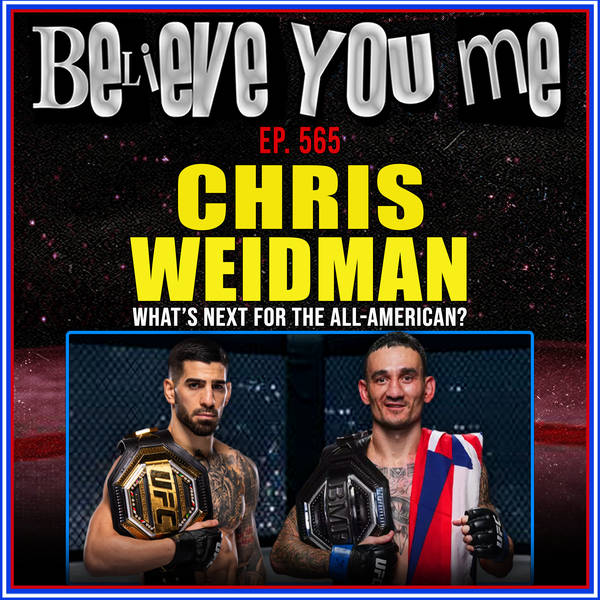 565: Chris Weidman Joins The Show!