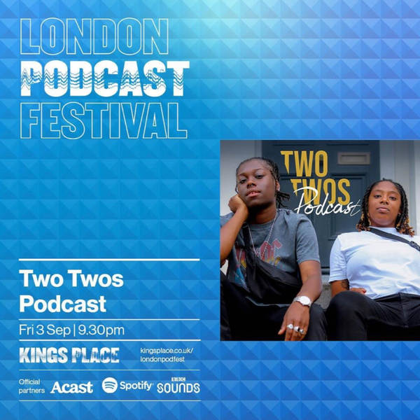 Two Twos Live At Kings Place (London Podcast Festival 2021)