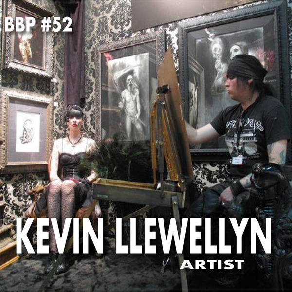 Episode #52 - Kevin Llewellyn: Artist