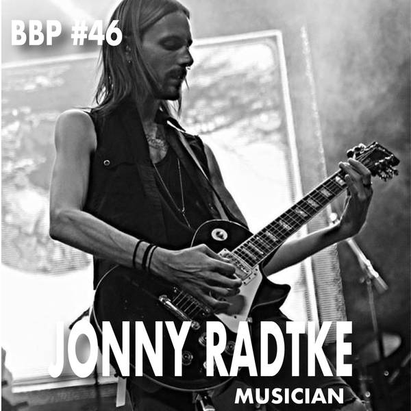 Episode # 46 - Jonny Radtke: Musician
