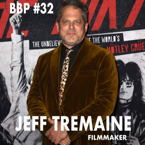 Episode # 32 - Jeff Tremaine: Filmmaker