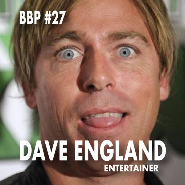 Episode # 27 - Dave England: Entertainer