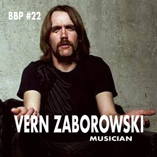 Episode # 22 - Vern Zaborowski: Musician