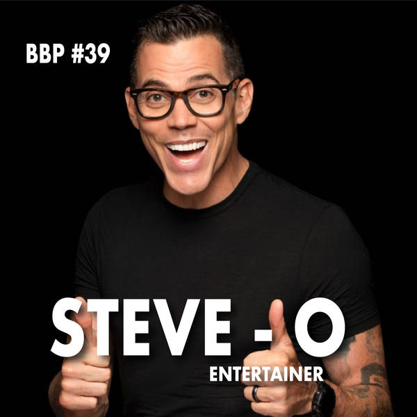 Episode # 39 - Steve O: Entertainer