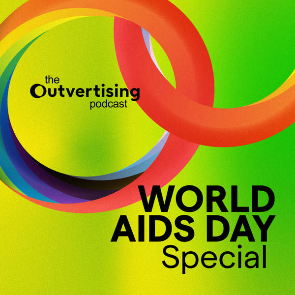World AIDS Day Special w/Phil Samba, Strategic Lead, #PrEP4QueerMenOfColour & Jon Chapman, CCO, Havas Lynx
