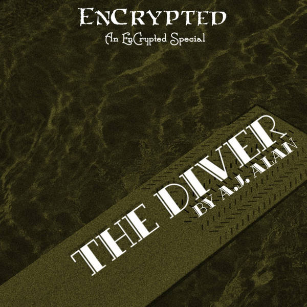 An EnCrypted Special: "The Diver" by A.J. Alan