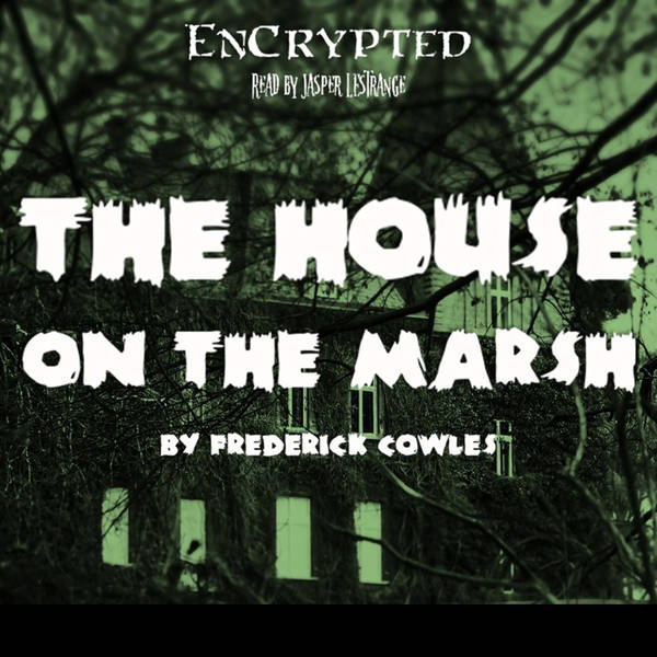 "The House on the Marsh" by Frederick Cowles