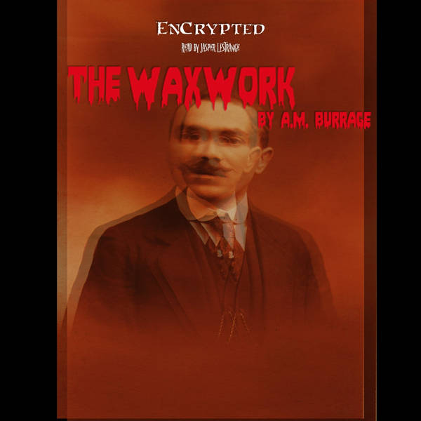 "The Waxwork" by A.M. Burrage