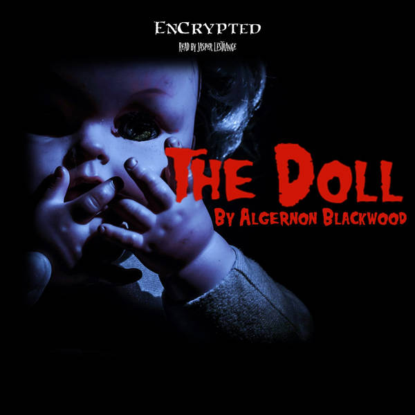 "The Doll" by Algernon Blackwood