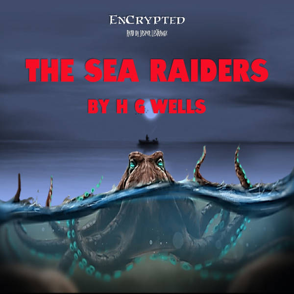 "The Sea Raiders" by H.G. Wells