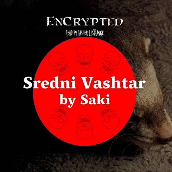 "Sredni Vashtar" by Saki