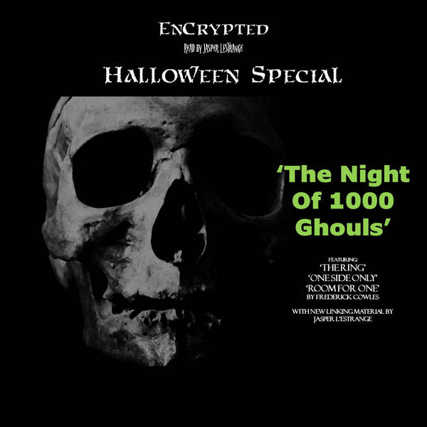 EnCrypted HALLOWEEN SPECIAL: "The Night of a 1000 Ghouls"