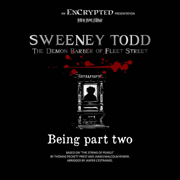 "Sweeney Todd PART TWO" by Thomas Peckett Prest & James Malcolm Rymer