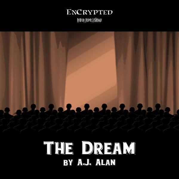 "The Dream" by A.J. Alan | An EnCrypted Vintage Radio Special