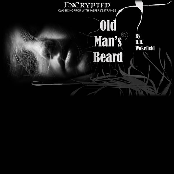 "Old Man's Beard" by H.R. Wakefield