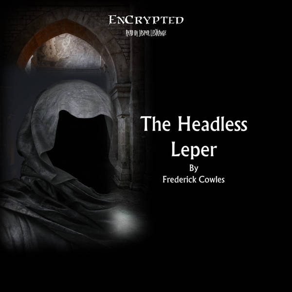 "The Headless Leper" by Frederick Cowles