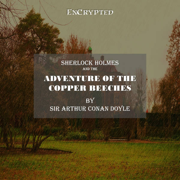 "The Adventure of the Copper Beeches" by Sir Arthur Conan Doyle | SHERLOCK HOLMES