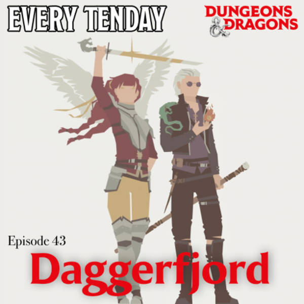 Every Tenday D&D (DnD) Ep. 43 “Daggerfjord”
