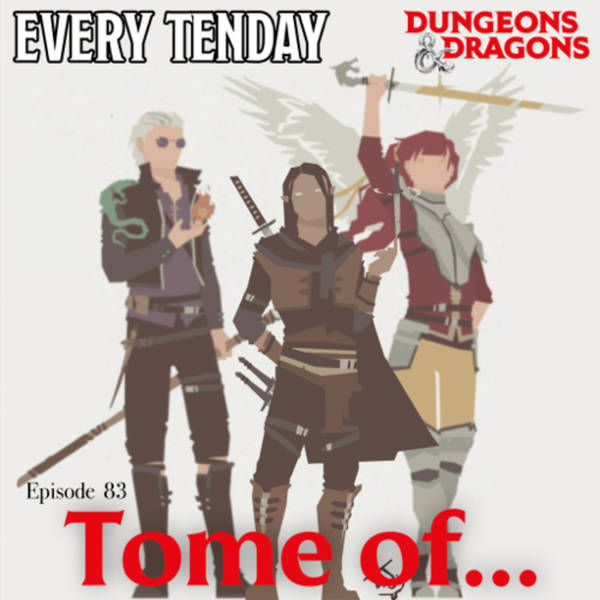 Every Tenday D&D (DnD) Ep. 83 “Tome of...”