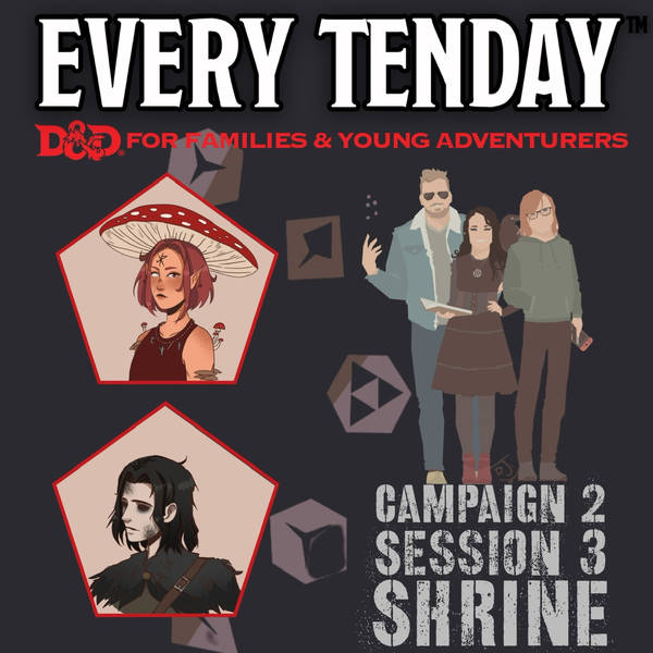 “SHRINE” | Every Tenday D&D | Campaign 2, Episode 3