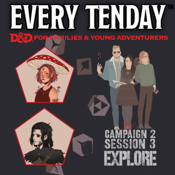 “EXPLORE” | Every Tenday D&D | Campaign 2, Episode 2