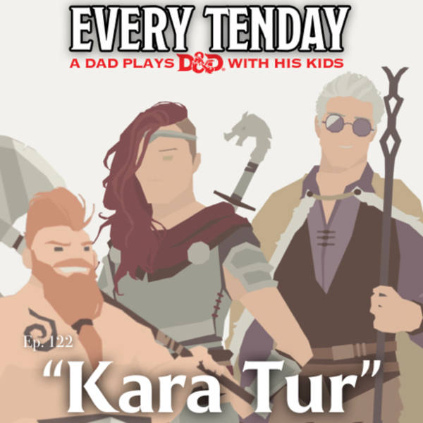 Every Tenday D&D (DnD) Ep. 122 “Kara Tur”