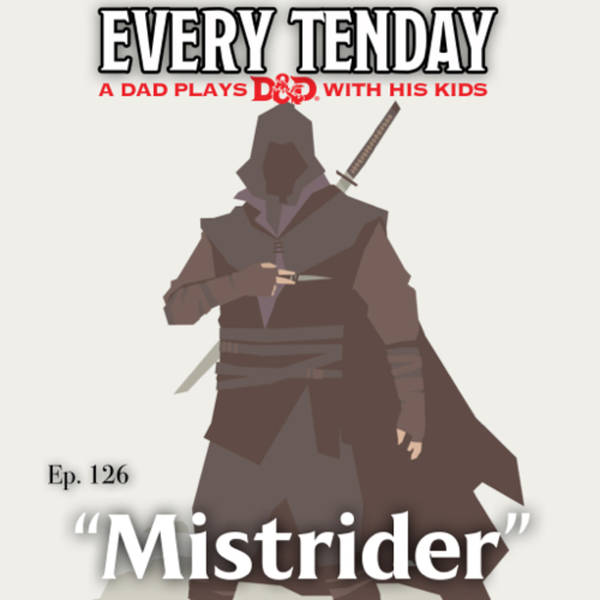 Every Tenday D&D (DnD) Ep. 126 “Mistrider”