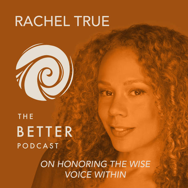 Joe Towne with Rachel True on Honoring the Wise Voice Within