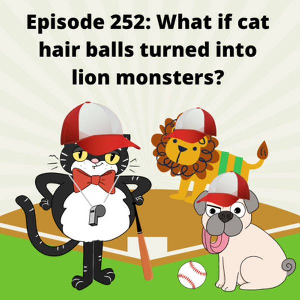 Seif asks: What if cat hairballs turned into lion monsters?