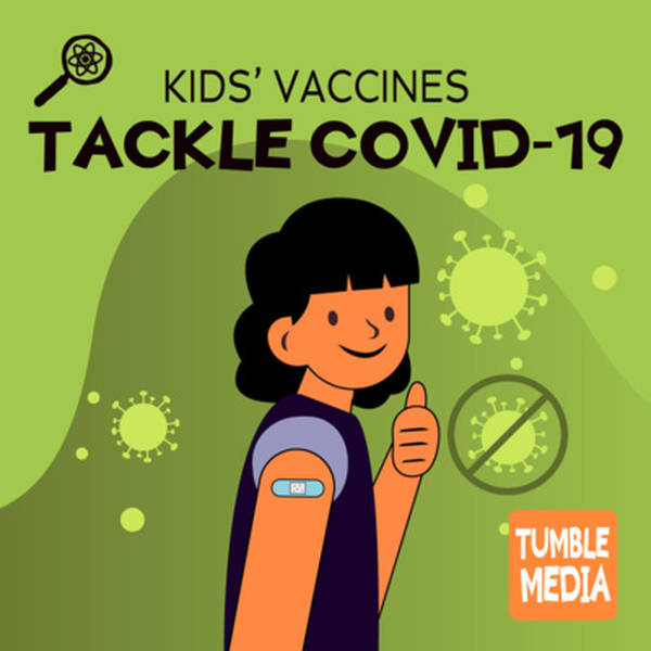 Kids’ Vaccines Tackle COVID-19