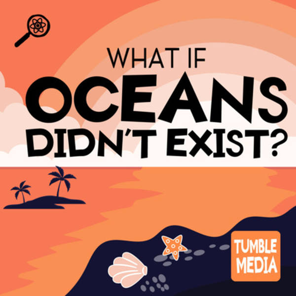 What If Oceans Didn't Exist?
