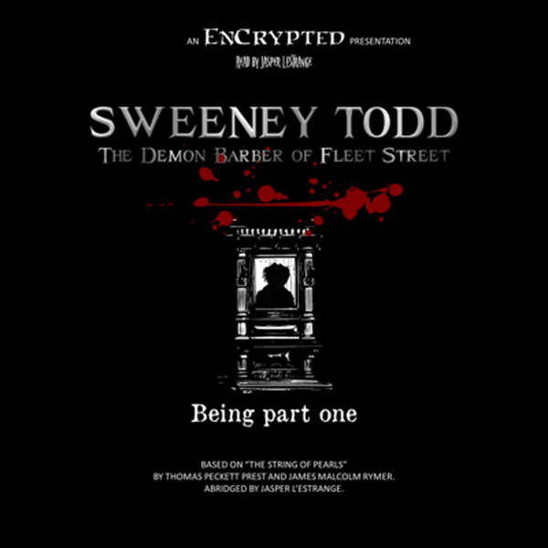 "Sweeney Todd - PART ONE" by Thomas Peckett Prest, James Malcolm Rymer