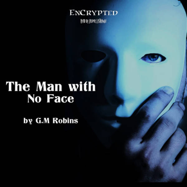 "The Man With No Face" by G.M. Robins