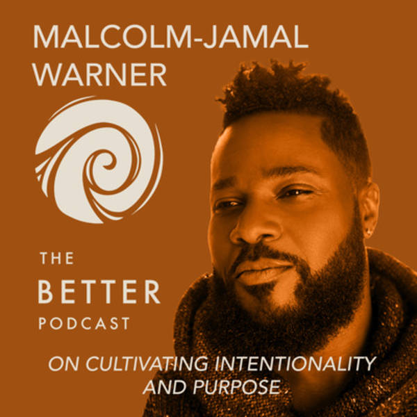Joe Towne with Malcolm-Jamal Warner on Cultivating Intentionality and Purpose