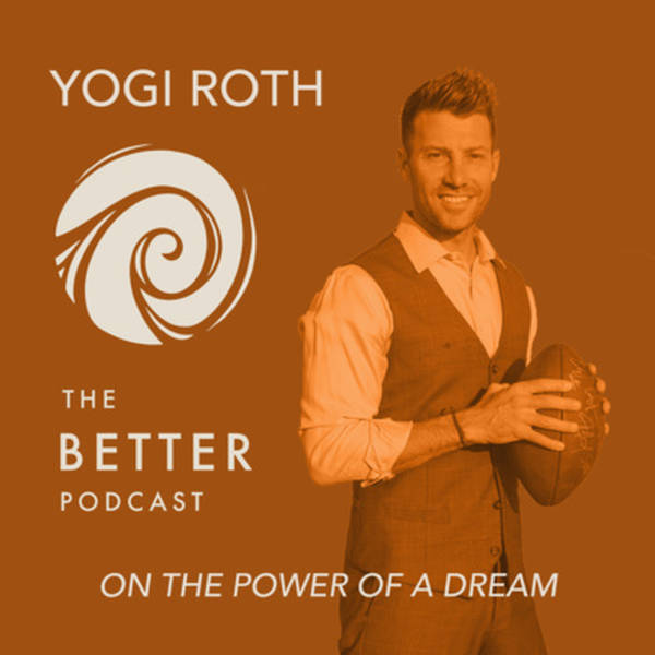 Joe Towne with Yogi Roth on the Power of a Dream